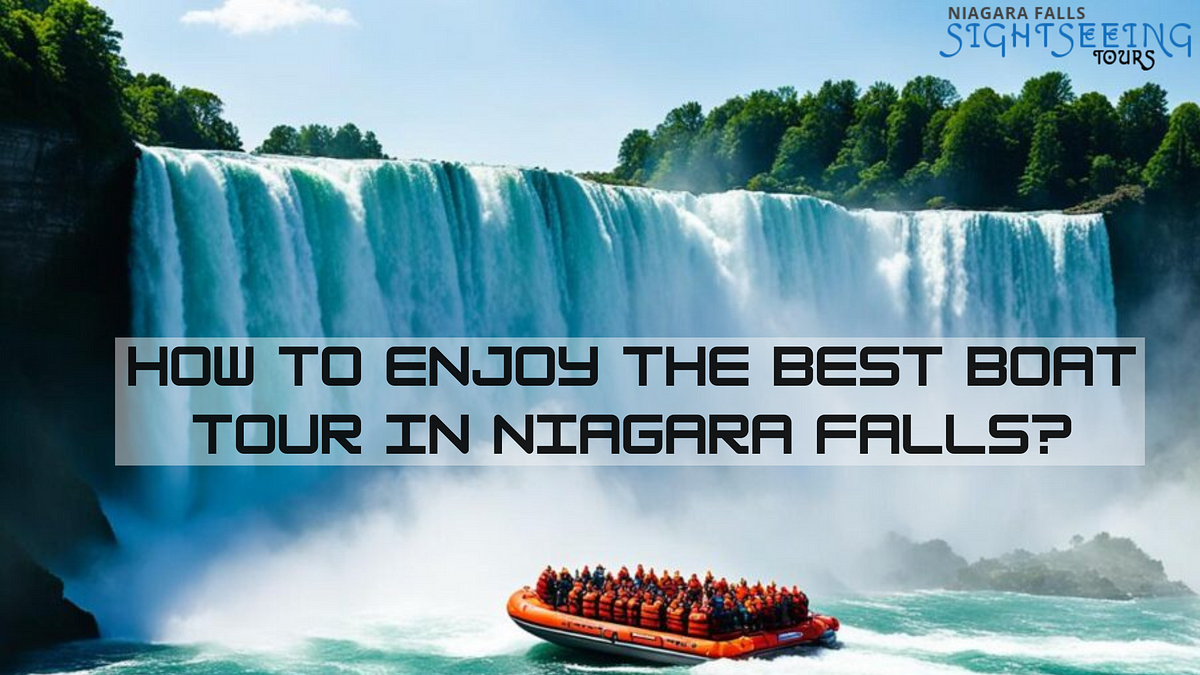 How to Enjoy The Best Boat Tour In Niagara Falls? | by Niagara Falls Sightseeing tours | Dec, 2024 | Medium