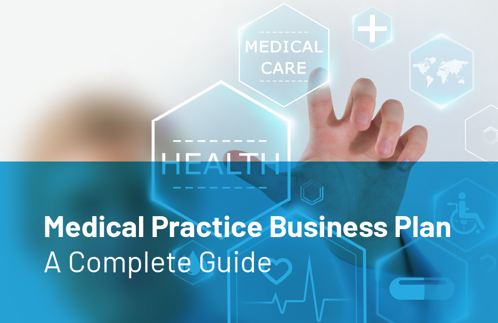 10 Steps to Create Your Medical Practice Business Plan