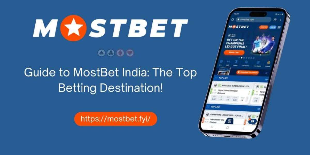 A Comprehensive Guide to MostBet India: Your Ultimate Betting Destination