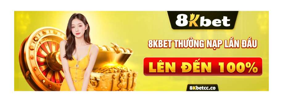 8KBET Đăng Ký Ngay Thưởng Nạp Lần Đầu  Cover Image