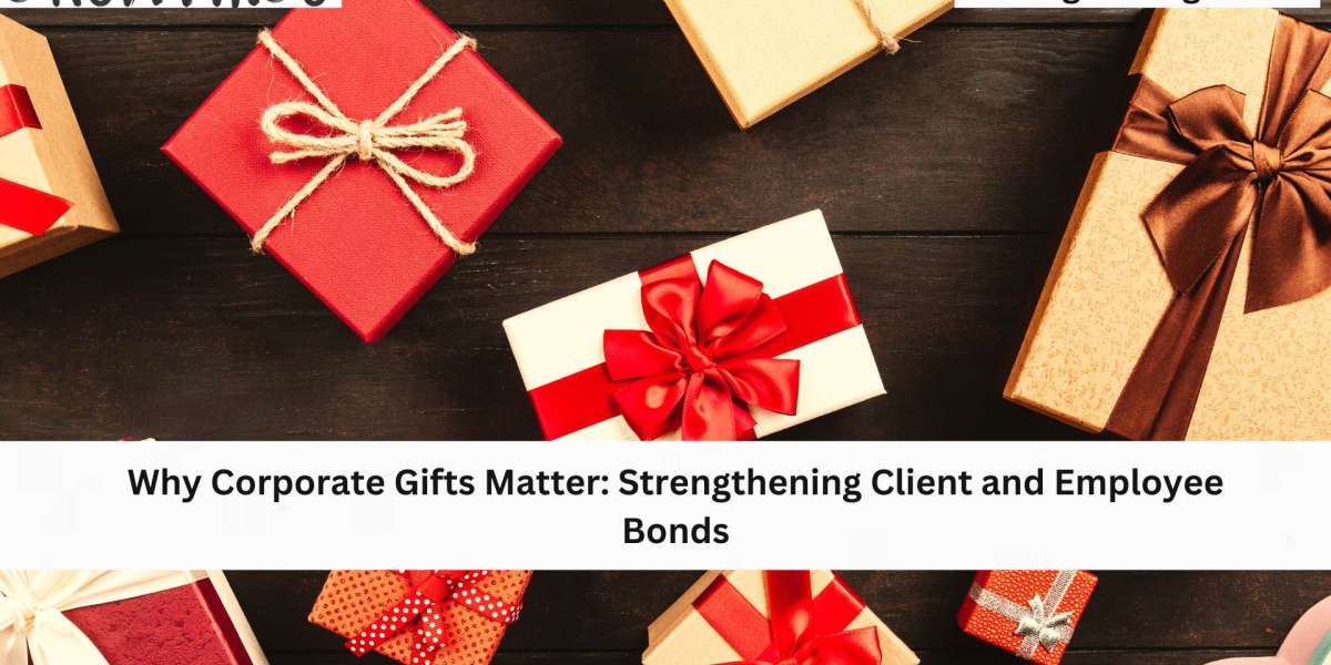 Why Corporate Gifts Matter: Strengthening Client and Employee Bonds