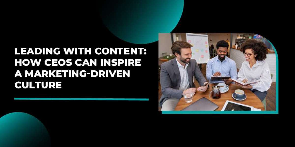 Leading with Content: How CEOs Can Inspire a Marketing-Driven Culture