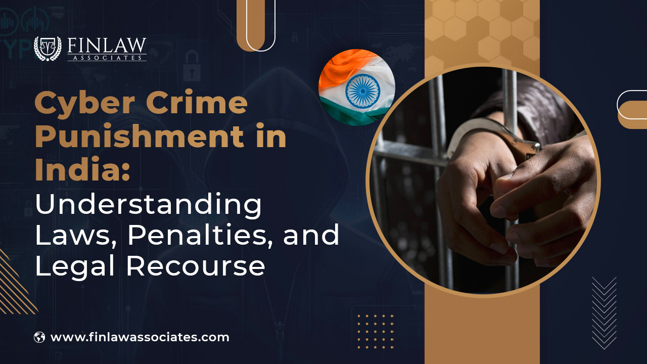 Cyber Crime Punishment in India: Understanding Laws, Penalties, and Legal Recourse