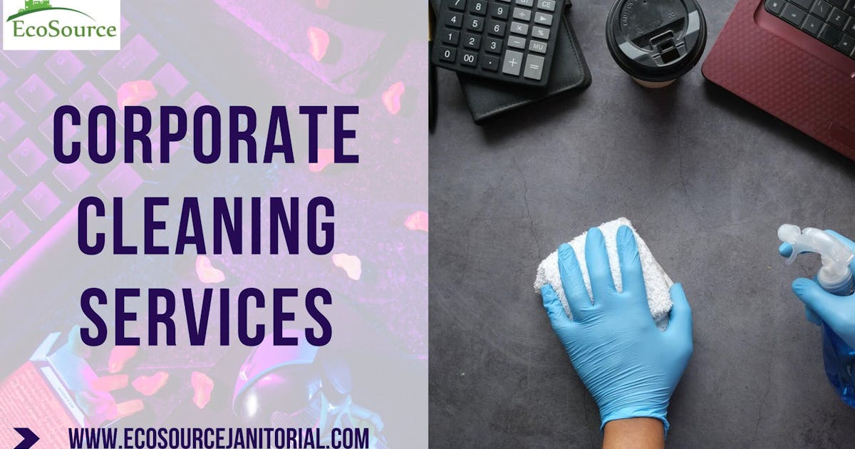 Comprehensive Corporate Cleaning Services for a Pristine Workplace