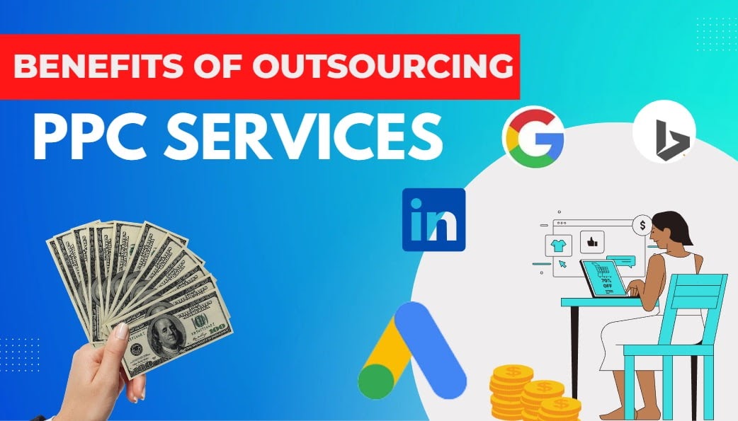 Key Benefits of Outsourcing PPC Services