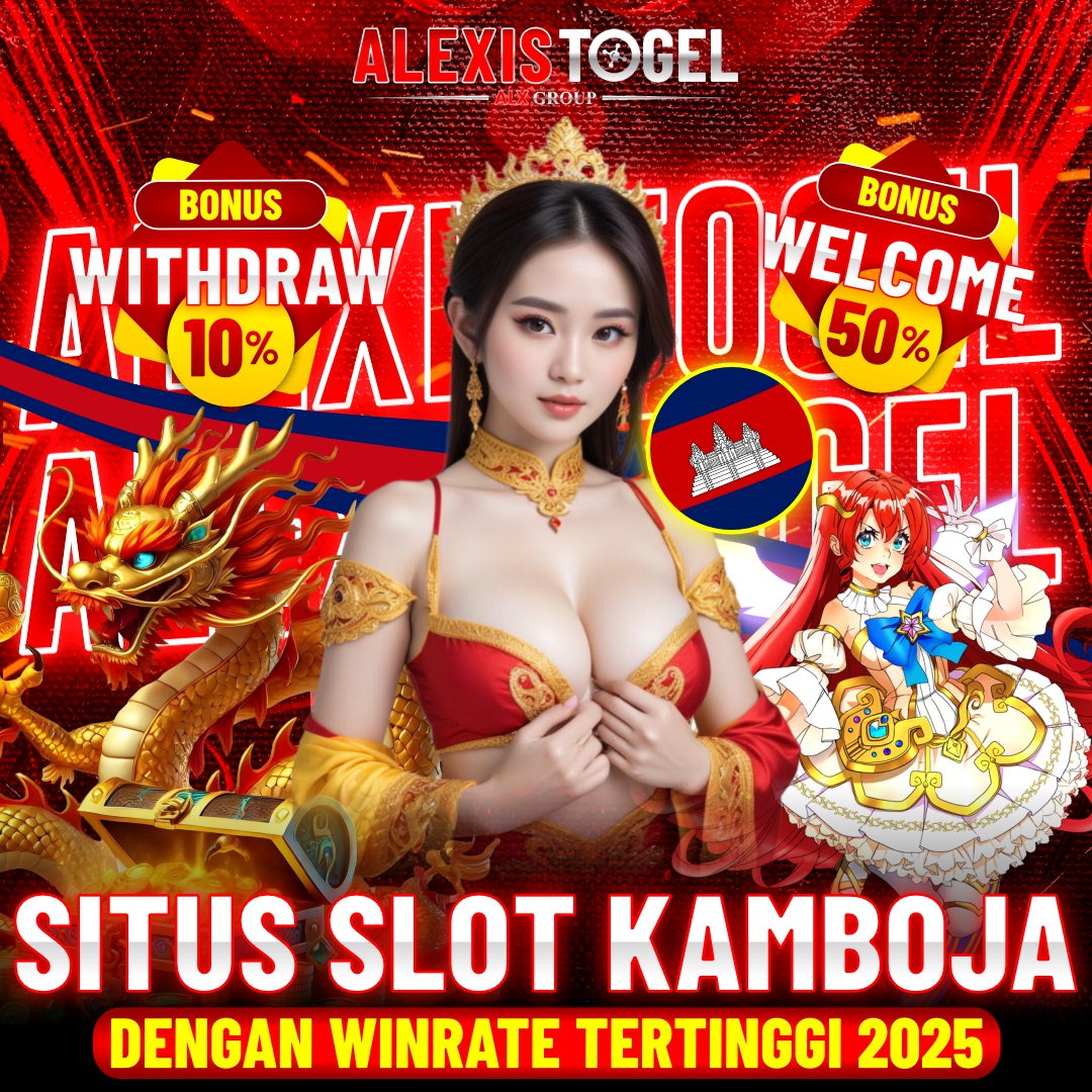 ALEXISTOGEL : Situs Slot Kamboja Dengan Winrate Tertinggi 2025