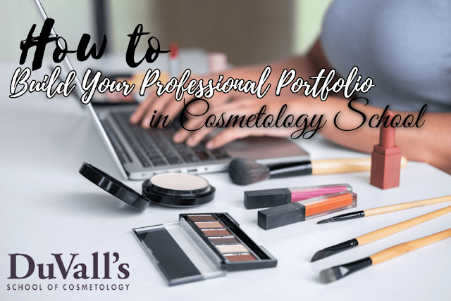 How to Build Your Professional Portfolio While in Cosmetology School?