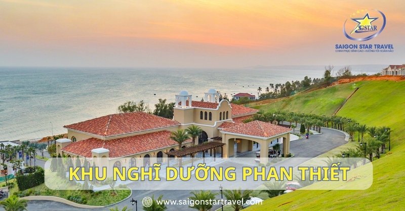 Những Khu Nghỉ Dưỡng Phan Thiết 2025 | Saigon Star Travel
