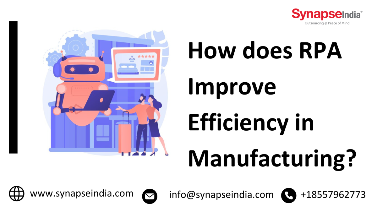 How does RPA Improve Efficiency in Manufacturing? – Synapseindia