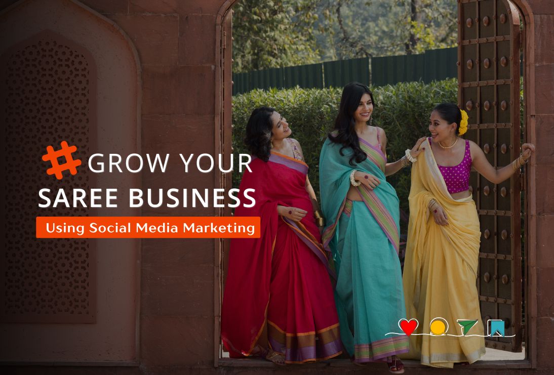 Boost Your Saree Business With Social Media Marketing On Instagram & Facebook