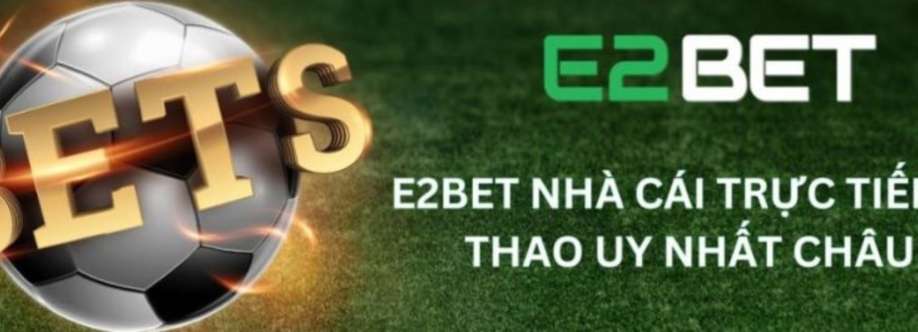 Nhà cái E2BET Cover Image
