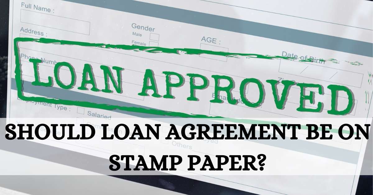 Should Loan Agreement Be On Stamp Paper? - eDrafter