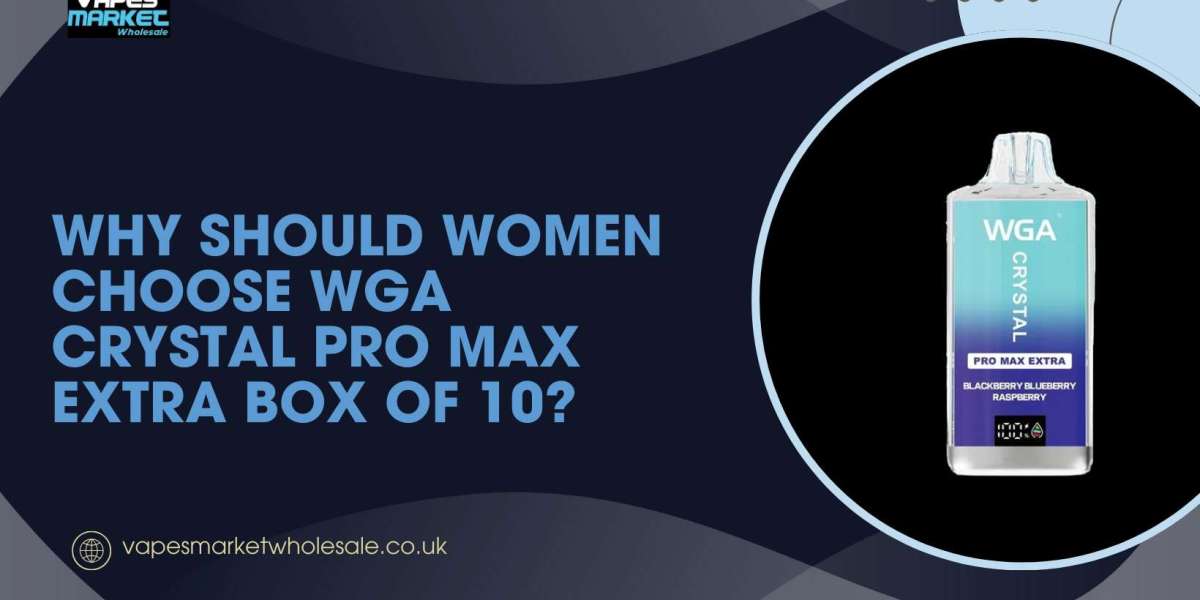 Why Should Women Choose WGA Crystal Pro Max Extra Box of 10?