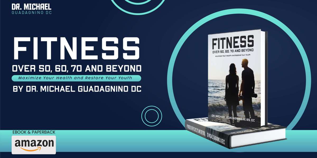 Fitness Over 50, 60, 70, and Beyond” by Dr. Michael Guadagnino: A Game Changer in Healthy Aging
