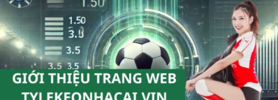 Tỷ Lệ Kèo Nhà Cái Nhận Định Kèo Cover Image