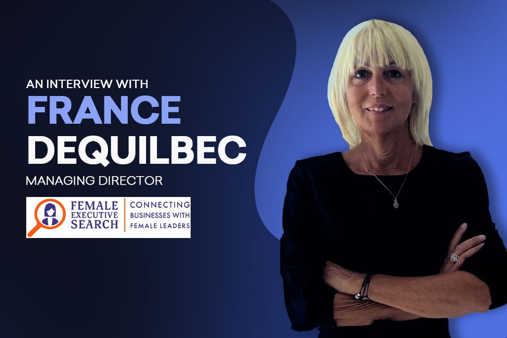 France Dequilbec: Empowering Female Leadership & Diversity