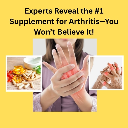 Experts Reveal the #1 Supplement for Arthritis—You Won’t Believe It! - Natural Health News