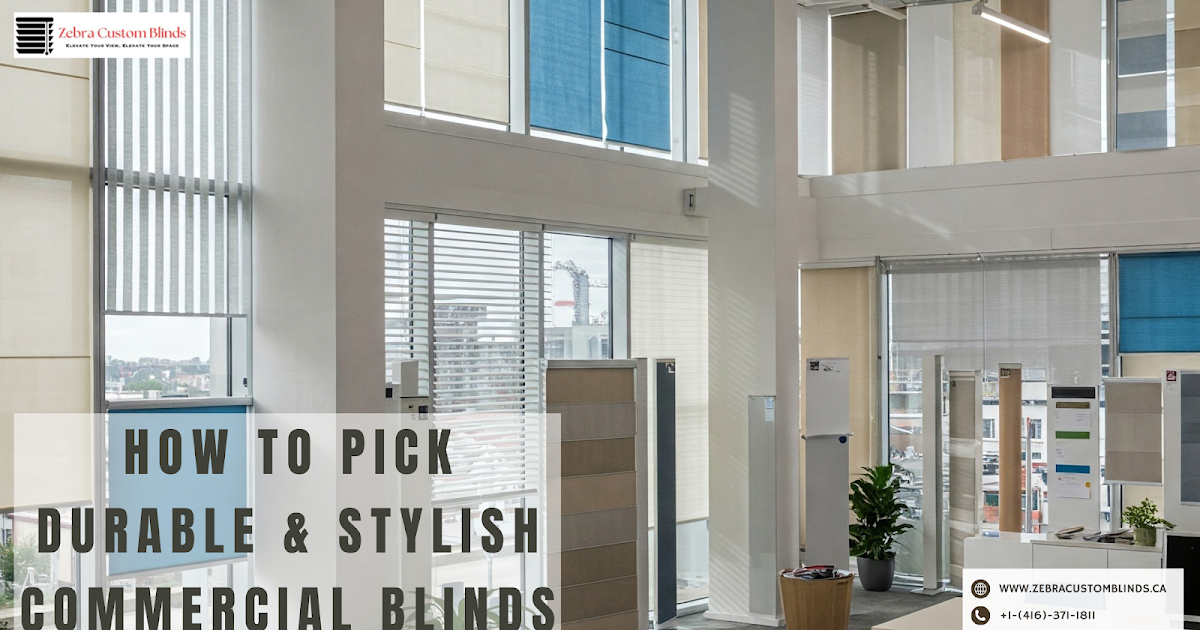 How to Pick Durable & Stylish Commercial Blinds