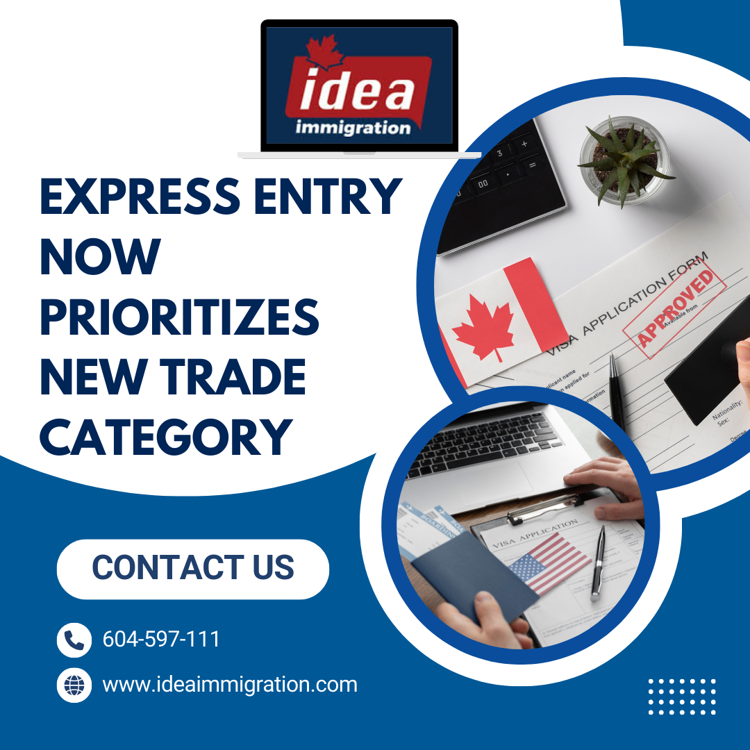 Express Entry Now Prioritizes New Trade Category: Do you qualify? - Idea immigration