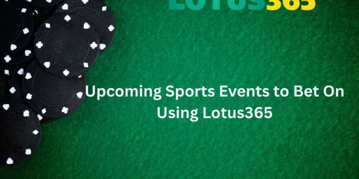 Upcoming sports to bet on with Lotus365 