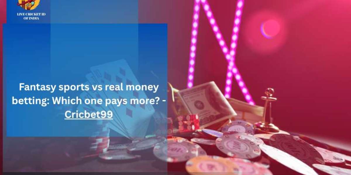 Fantasy sports vs real money betting: Which one pays more? - Cricbet99