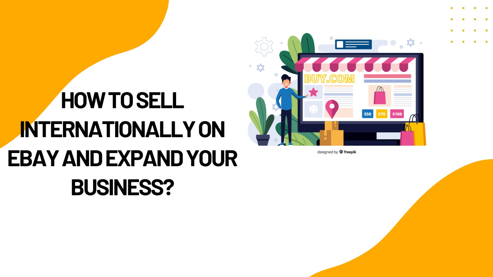 How to Sell on eBay Internationally and Expand Your Business?