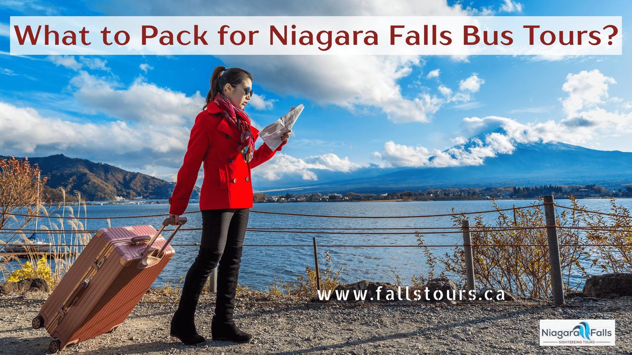 What to Pack for Niagara Falls Bus Tours?