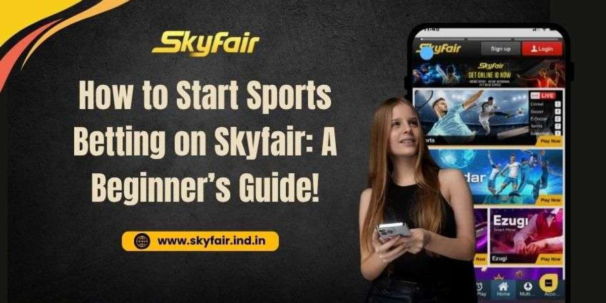 How to Start Sports Betting on Skyfair: A Beginner’s Guide