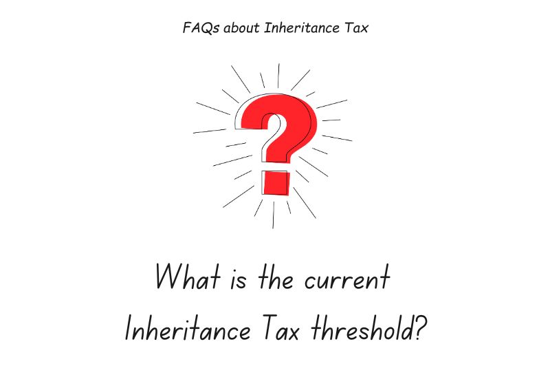 What is the current Inheritance Tax threshold? - 2025