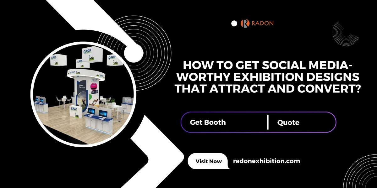 HOW TO GET SOCIAL MEDIA-WORTHY EXHIBITION DESIGNS THAT ATTRACT AND CONVERT?