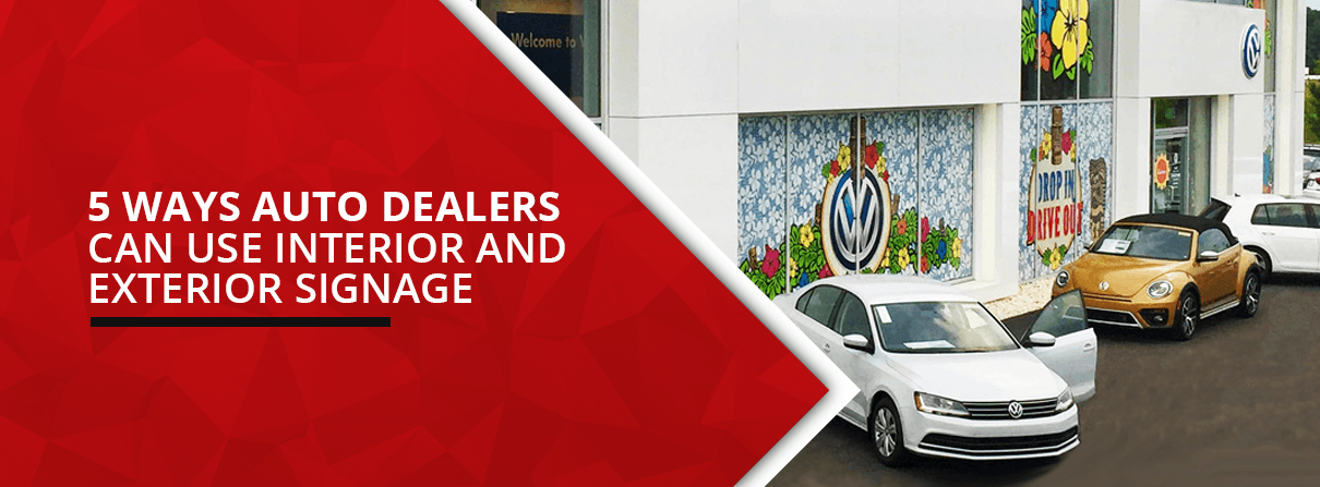 5 WAYS AUTO DEALERS CAN USE INTERIOR AND EXTERIOR SIGNAGE - SpeedPro Commercial Graphics