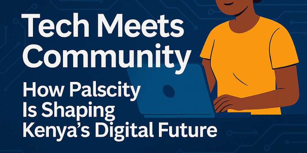 Tech Meets Community: How Palscity Is Shaping Kenya's Digital Future