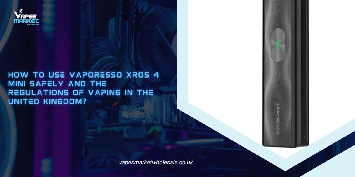 How to use Vaporesso XROS 4 Mini safely and the regulations of vaping in the United Kingdom?