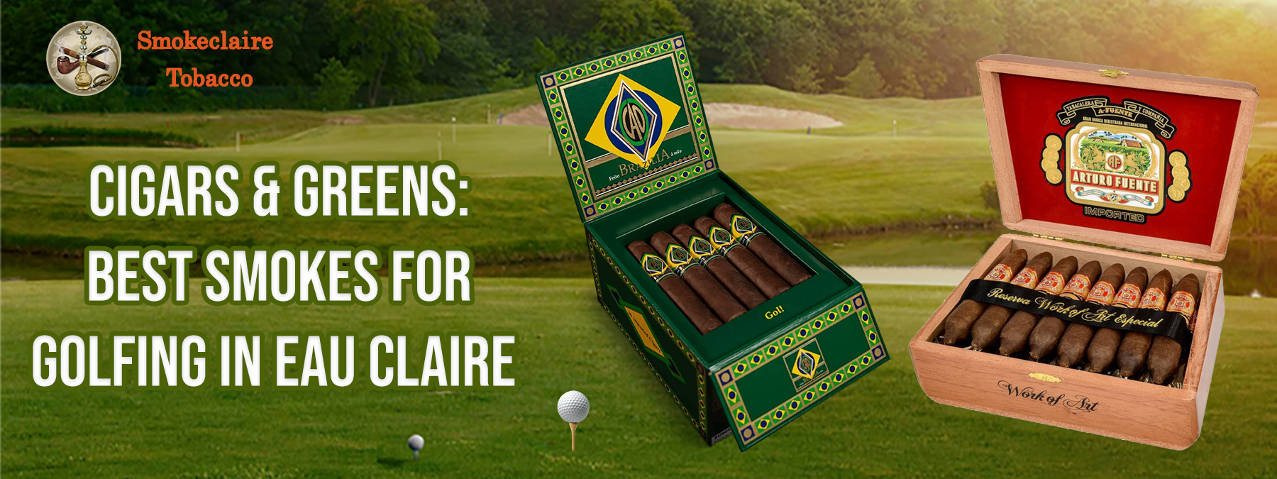 Cigars & Greens: Best Smokes for Golfing in Eau Claire