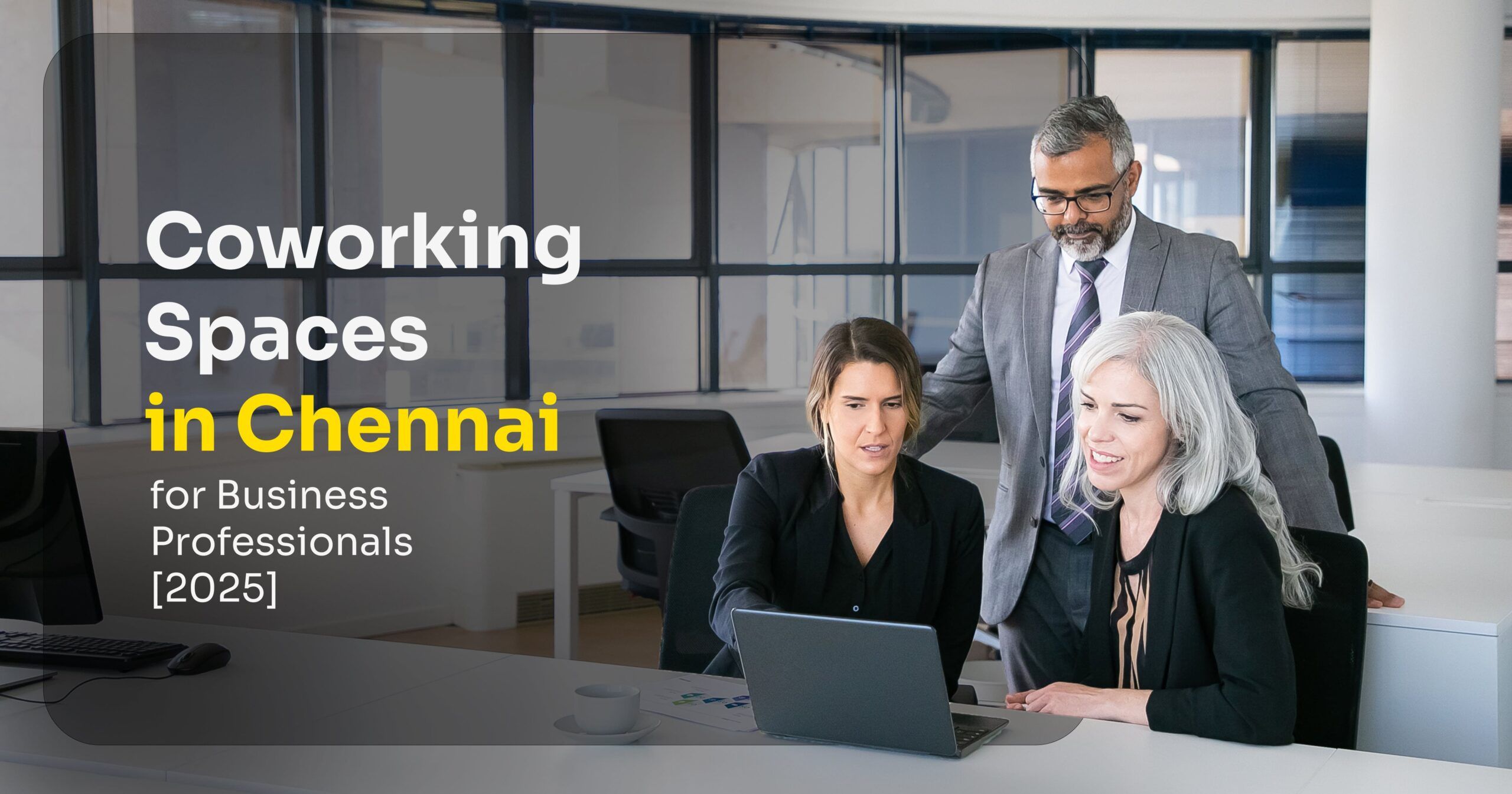 Chennai’s Best Coworking Spaces – Business Guide 2025