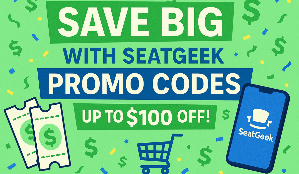 How to Save Big with Seatgeek Promo Codes $100 Off Deals