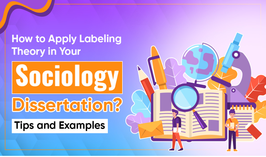 How to Apply Labeling Theory in Your Sociology Dissertation? Tips and Examples - SOLUTION FOREVER