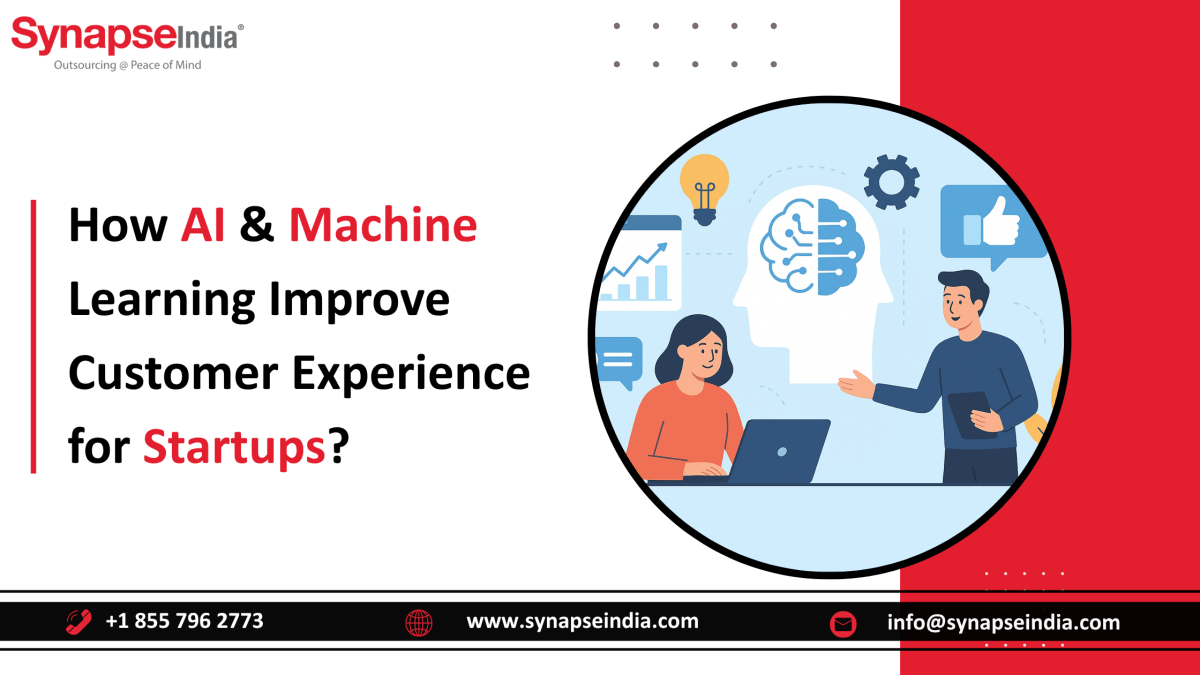 How AI and Machine Learning Improve Customer Experience for Startups? – Synapseindia