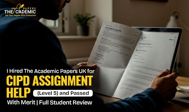 I Hired The Academic Papers UK for CIPD Assignment Help (Level 5) and Passed with Merit | Full Student Review | OpsMatters
