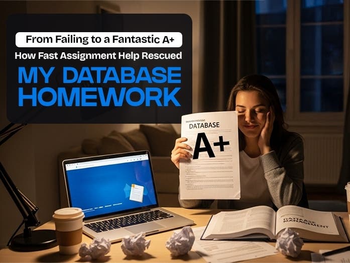 From Failing to a Fantastic A+ - How Fast Assignment Help Rescued My Database Homework | Dallas, TX Patch
