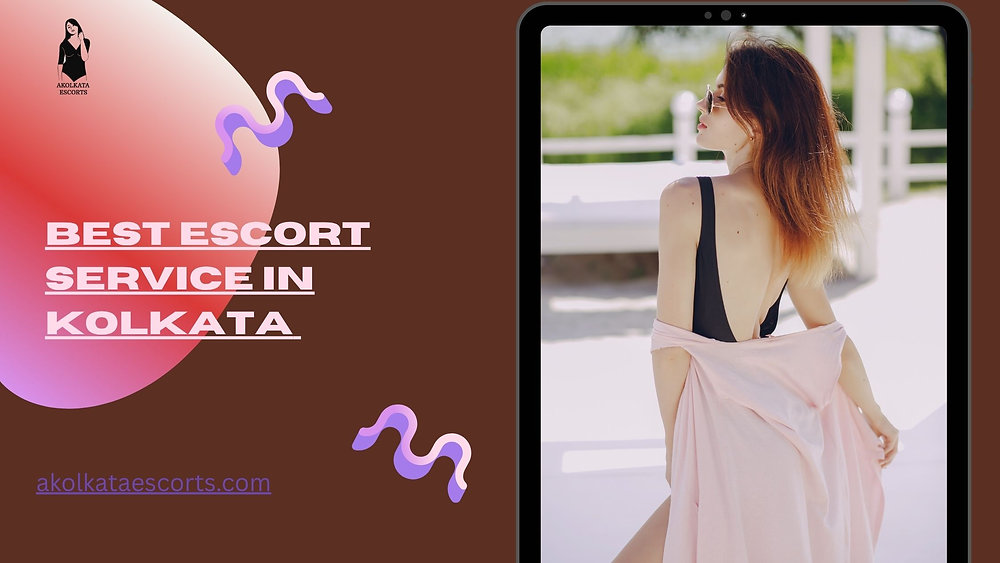 Discover the Best Escort Service in Kolkata with Akokata Escorts