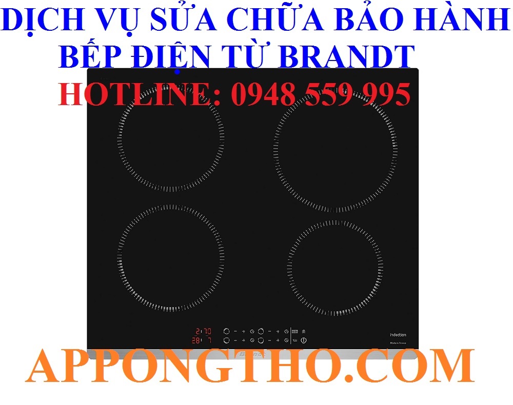 47 Trung Tâm Sửa Chữa Bảo Hành Bếp Điện Từ Brandt Toàn Quốc