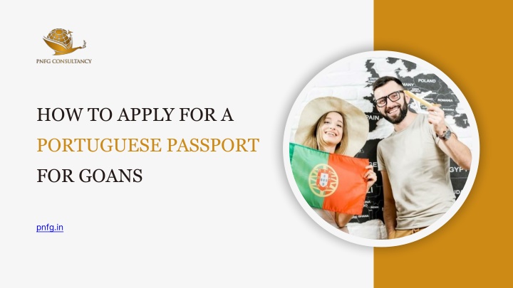 PPT - How to Apply for a Portuguese Passport for Goans PowerPoint Presentation - ID:14635662