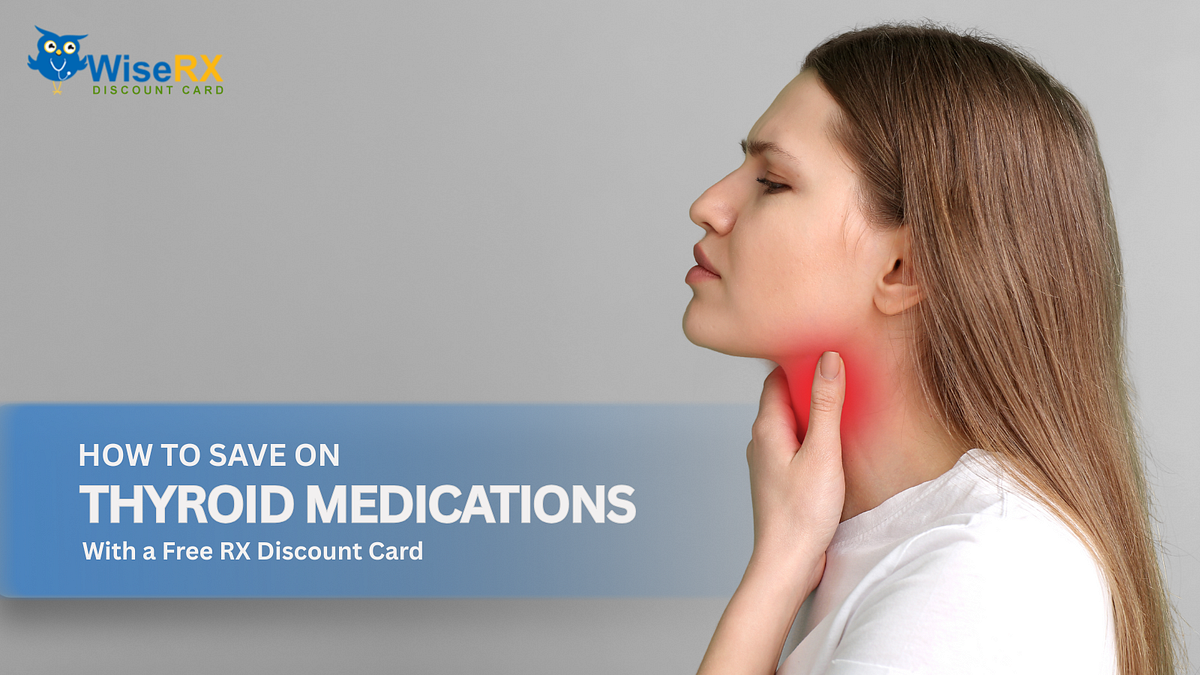 How to Afford Thyroid Medications With a Free RX Discount Card