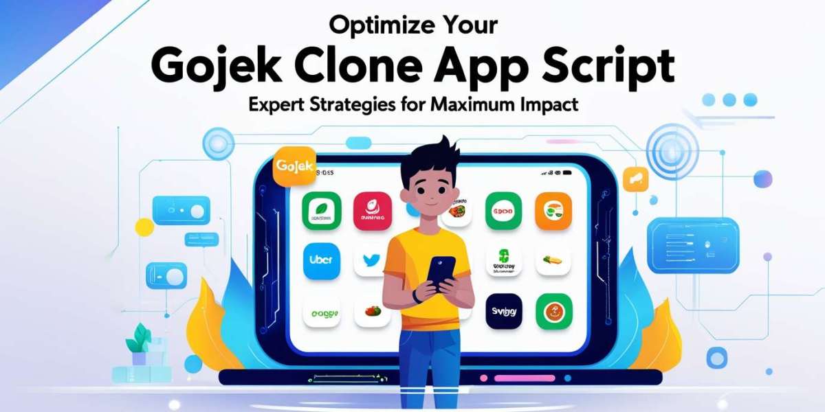 Optimize Your Gojek Clone App Script: Expert Strategies for Maximum Impact