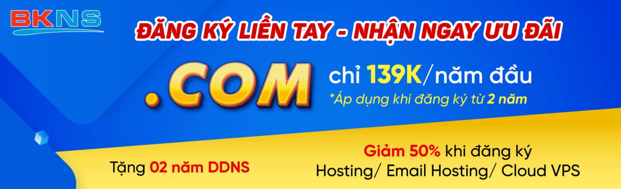 TÊN MIỀN .COM CHỈ 139K TẠI BKNS - ƯU ĐÃI CỰC LỚN - BKNS