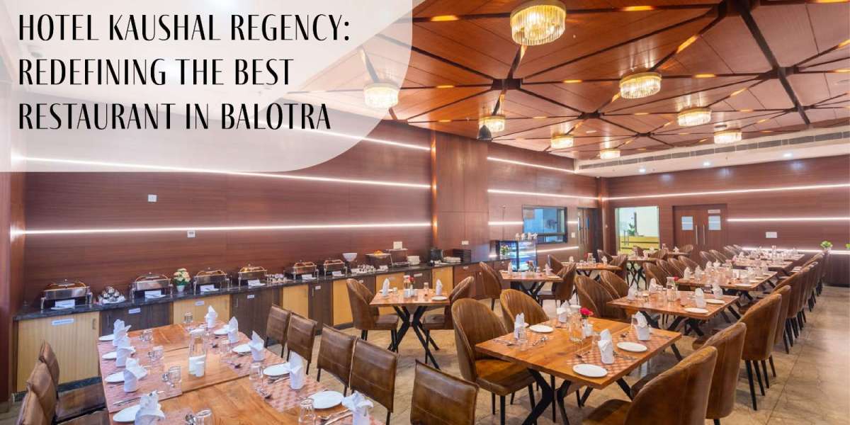 Hotel Kaushal Regency: Redefining the Best Restaurant in Balotra