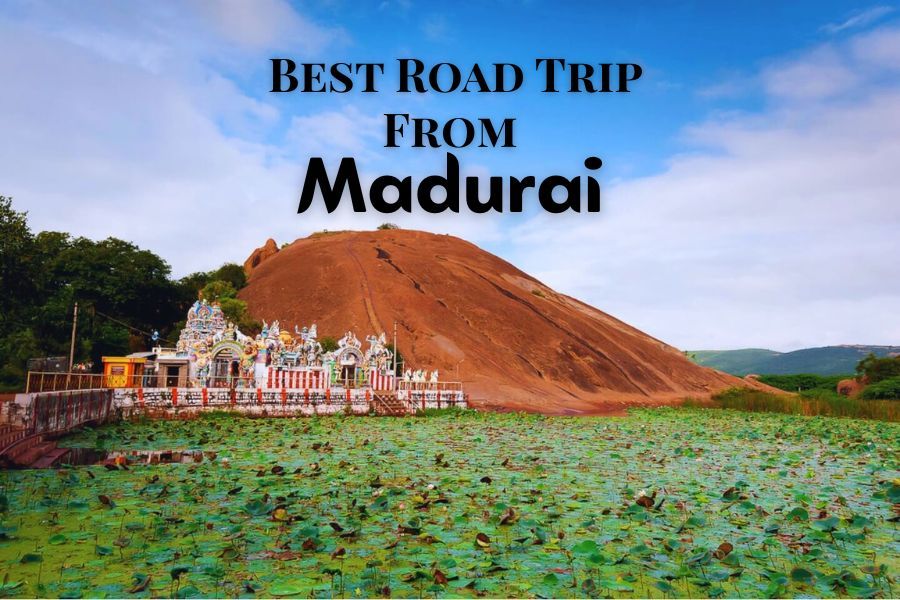 Best Road Trips from Madurai | Top Short & Long Drives from Madurai