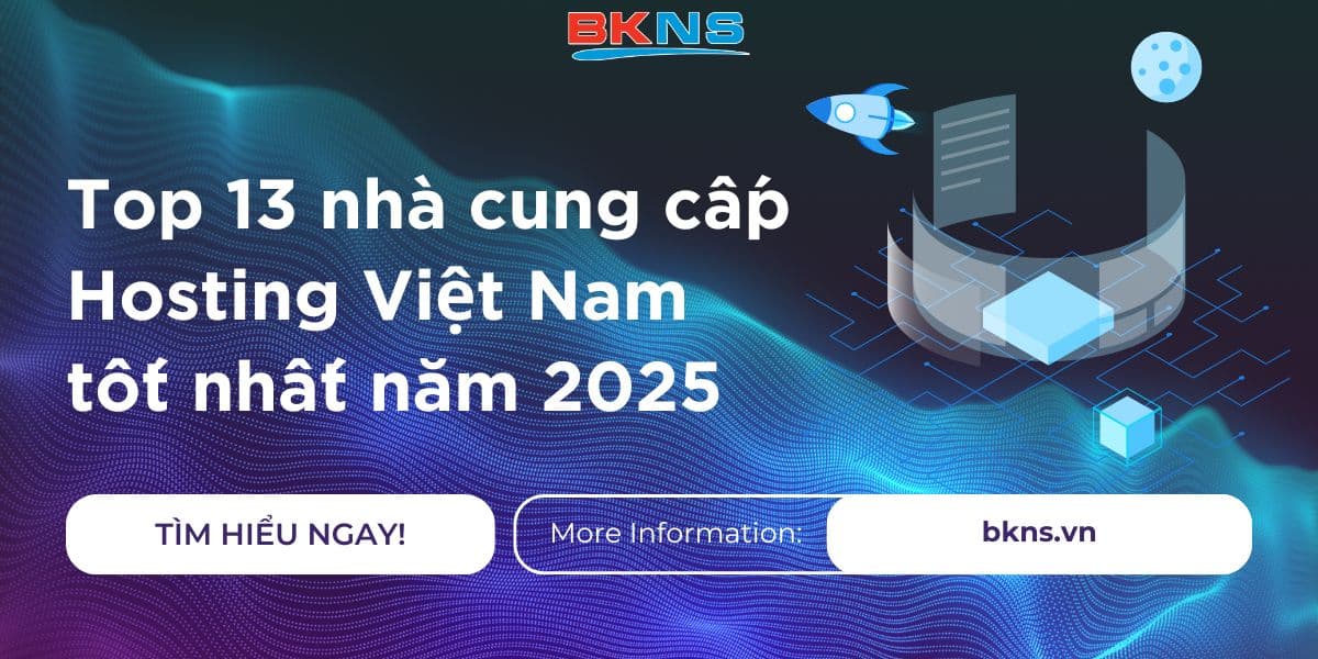 TOP 13 nhà cung cấp Hosting uy tín, tốt nhất tại Việt Nam