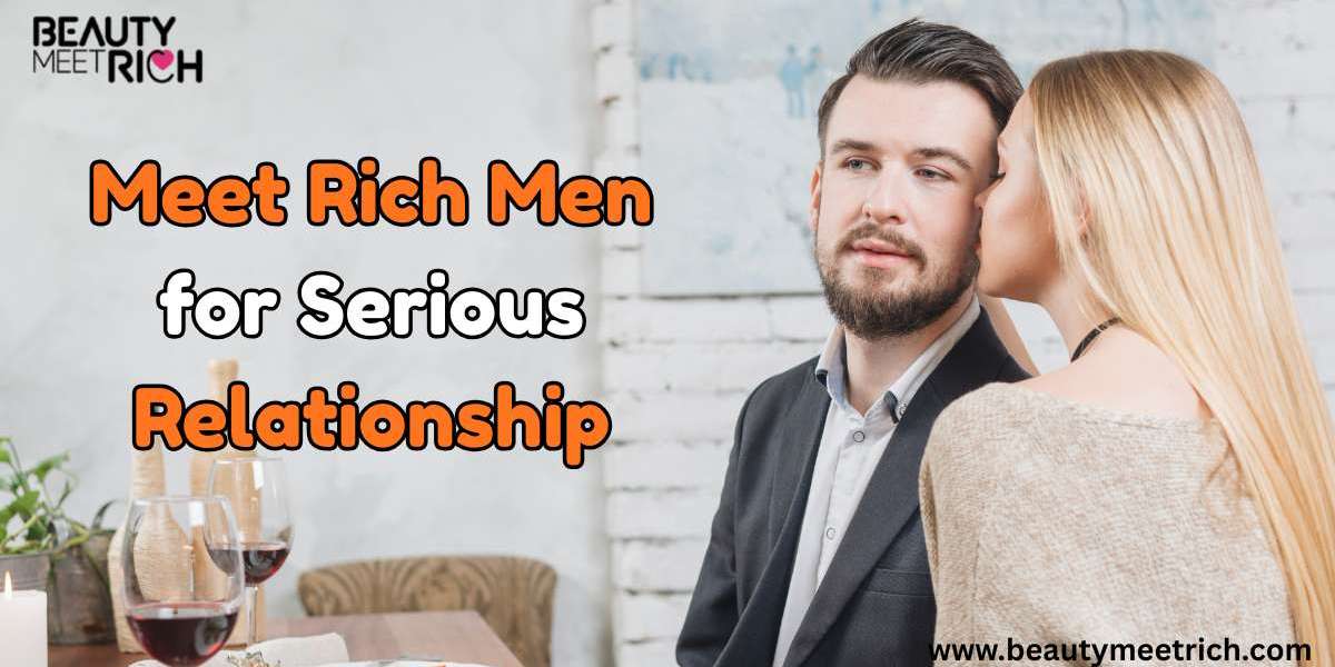 How to Meet Rich Men for Serious Relationship? BeautyMeetRich